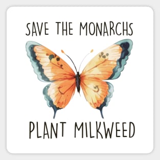 Save the Monarchs; Plant Milkweed Magnet